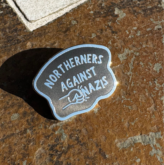 NORTHERNERS AGAINST NAZIS - ENAMEL PIN