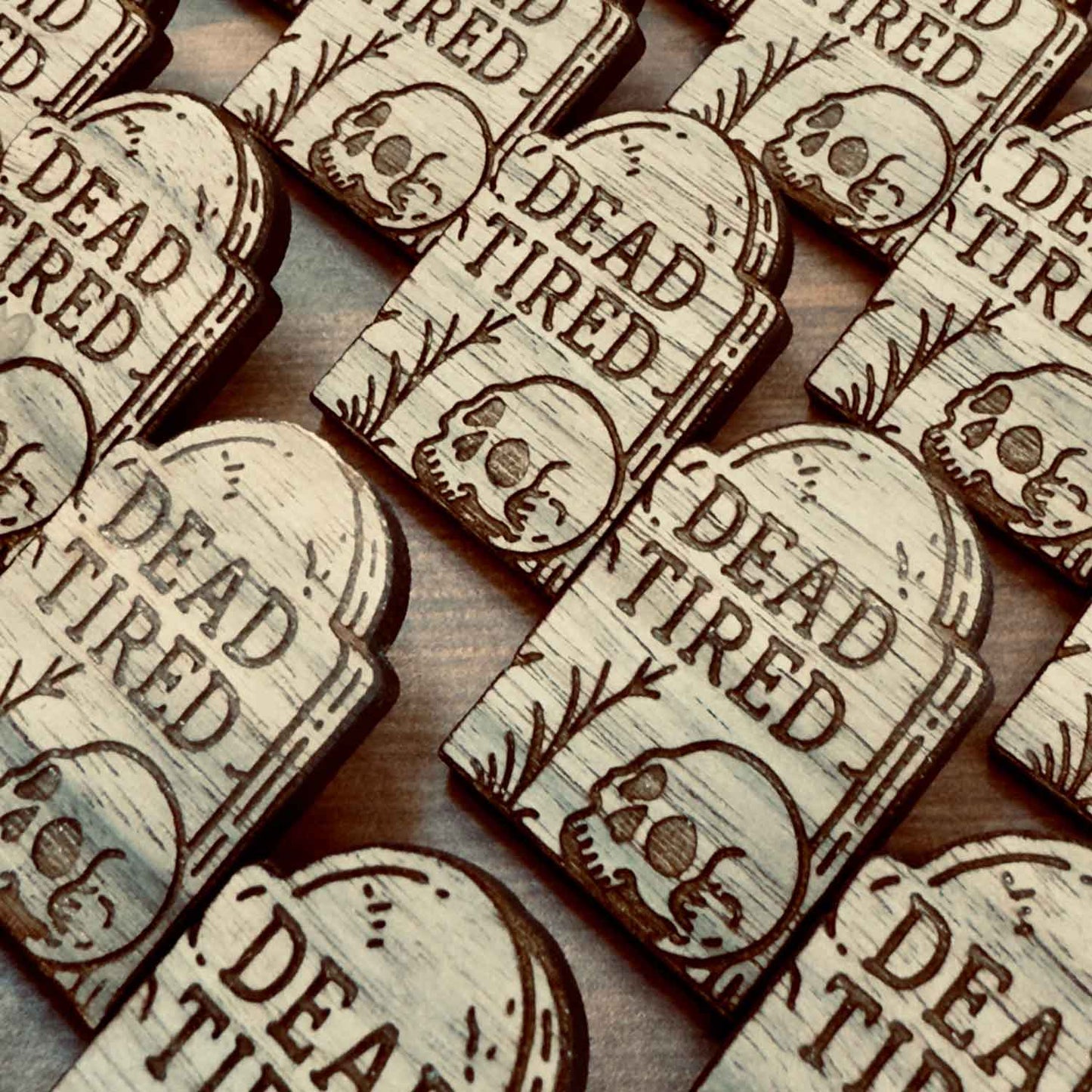 DEAD TIRED - WOODEN PIN