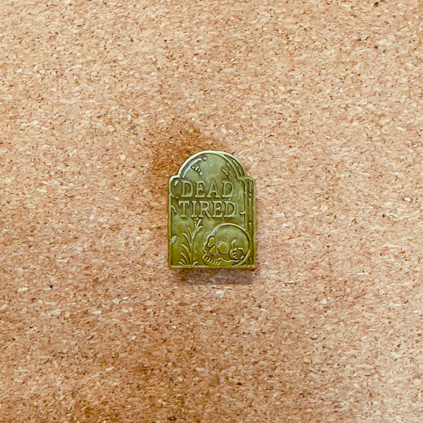 DEAD TIRED - ENAMEL PIN
