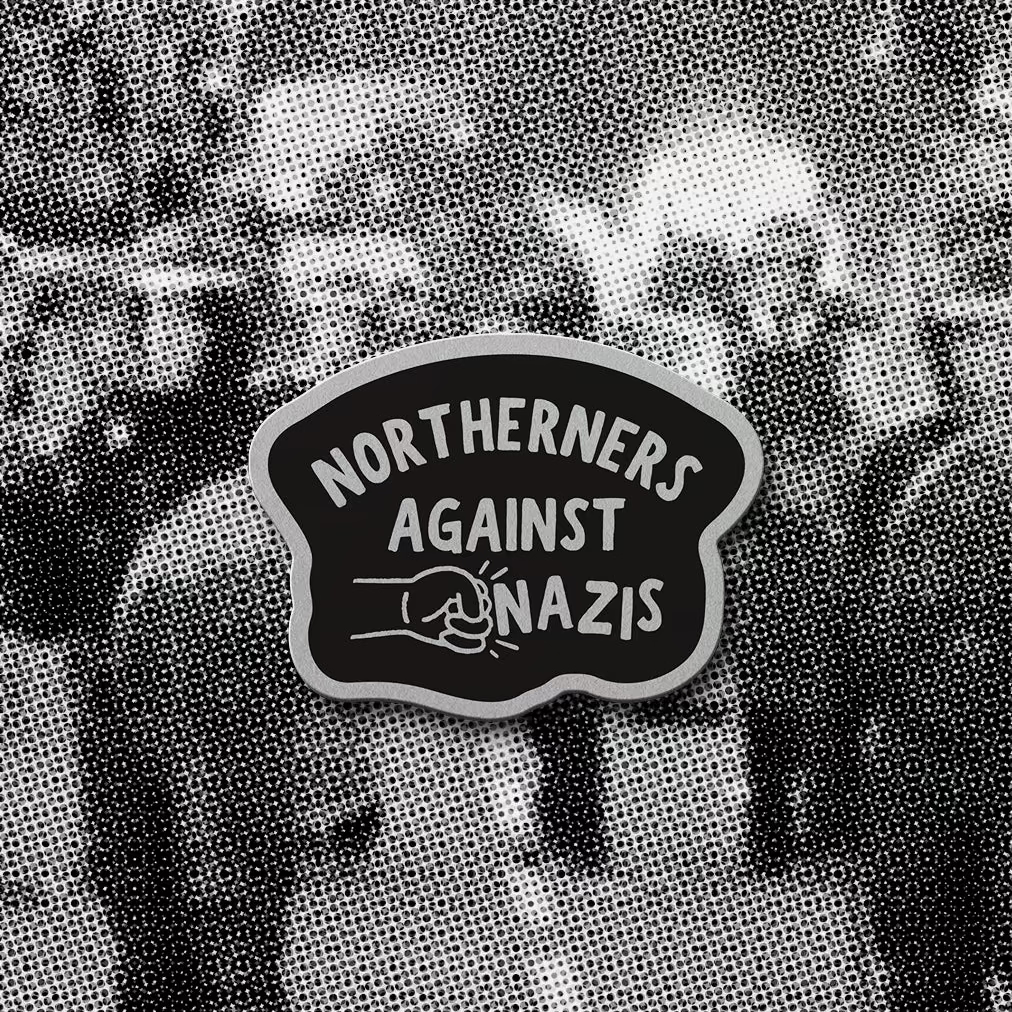 NORTHERNERS AGAINST NAZIS - ENAMEL PIN