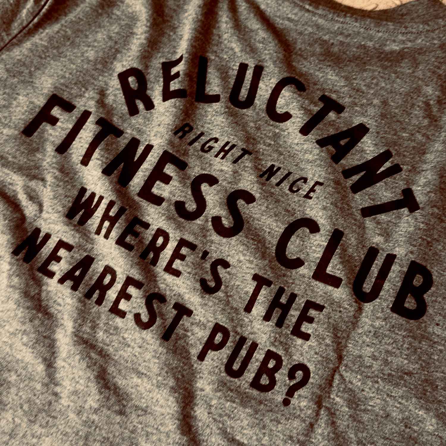 RELUCTANT FITNESS CLUB - T-SHIRT – Right Nice Stuff