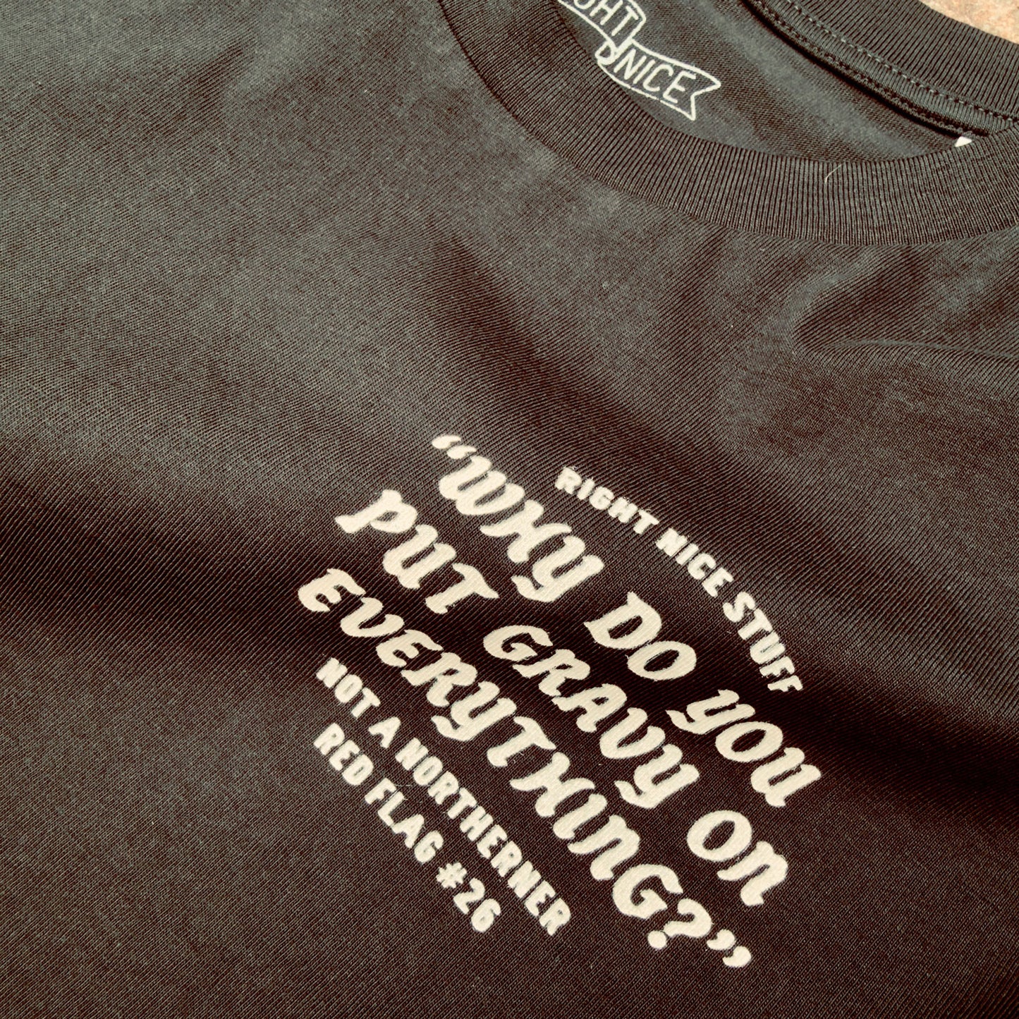 WHY DO YOU PUT GRAVY ON EVERYTHING? - T-SHIRT